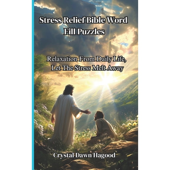 Stress Relief Bible Word Fill Puzzles: Relaxation From Daily Life, Let The Stress Melt Away, (Paperback)