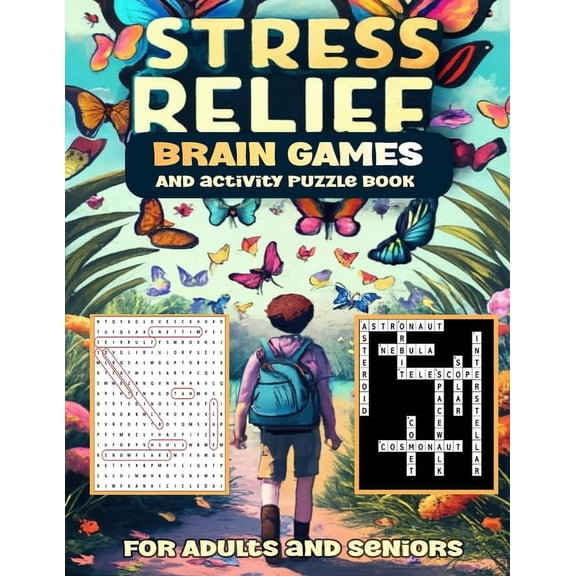 Stress Relief Brain Games And activity Puzzle Book For Adults and seniors: brain games and puzzles for adults and seniors to boost mental agility, creative mindfulness activities for seniors and adult