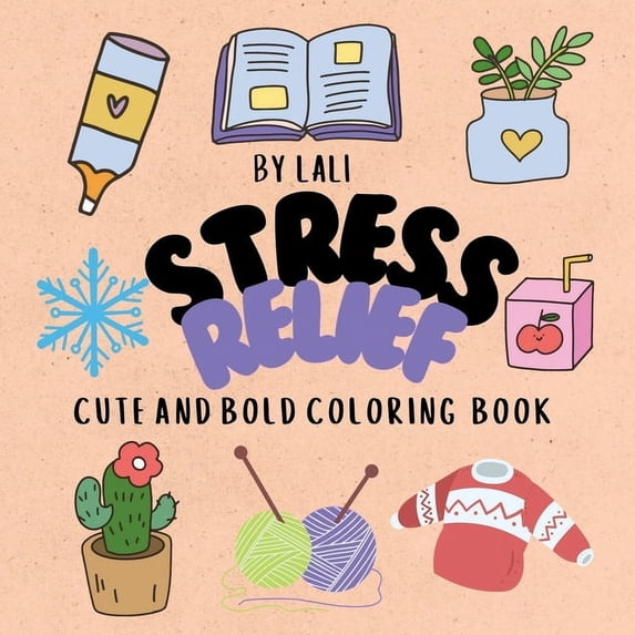 Stress Relief;: Cute and Bold Coloring Book, (Paperback)
