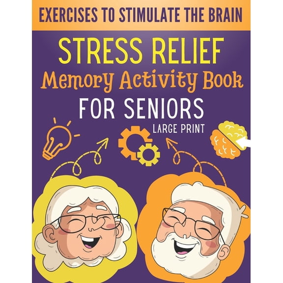 Stress Relief Memory Activity Book For Seniors: Relaxing Activities for Brain Maintenance and Memory Enhancement - Cogni, (Paperback)