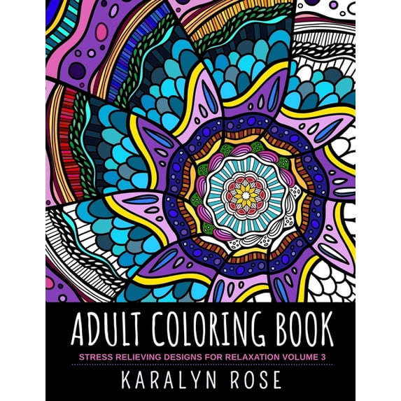 Stress Relieving Coloring Books: Adult Coloring Book: Stress Relieving Designs for Relaxation Volume 3 (Paperback)