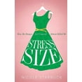 thumbnail image 1 of Stress Size: How My Hunger for Control Almost Killed Me, (Paperback), 1 of 1