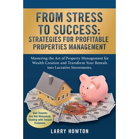 From Stress to Success. Strategies for Profitable Properties Management: Mastering the Art of Property Management for We, (Paperback)