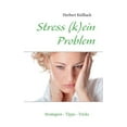 thumbnail image 1 of Stress (k)ein Problem: Strategien, Tipps und Tricks, (Paperback), 1 of 1