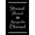 thumbnail image 1 of Stressed Blessed Margarita Obsessed: Funny Slogan-120 Pages 6 x 9 Paperback, 1 of 1