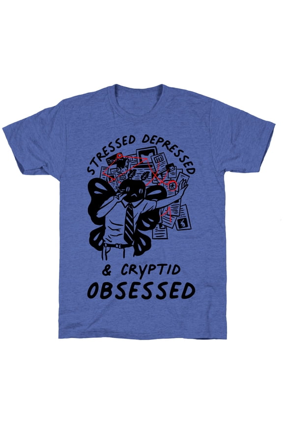 Stressed Depressed and Cryptid Obsessed Unisex Triblend Tee Tee Shirt Sweatshirt Hoodie