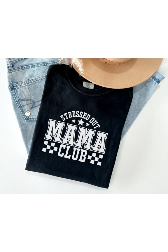 Stressed Out Mama Club Shirt Mom Life Graphic Motherhood Quote Trendy Mama Statement Casual Family Style Comfort Colors Unisex Cotton T-Shirt, Size S-3XL