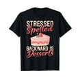 thumbnail image 1 of Stressed spelled backward is Desserts Snack Baking Cake T-Shirt, 1 of 5