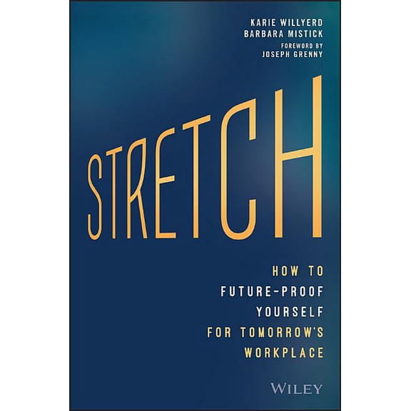 Stretch: How to Future-Proof Yourself for Tomorrow's Workplace (Hardcover)