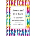thumbnail image 1 of Pre-Owned Stretched Too Thin: How Working Moms Can Lose the Guilt, Work Smarter, and Thrive (Paperback) 080072349X 9780800723491, 1 of 1
