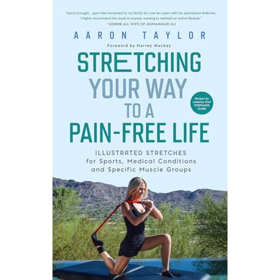 Pre-Owned Stretching Your Way to a Pain-Free Life: Illustrated Stretches for Sports, Medical Conditions and Specific Muscle Groups (Paperback) 1641465859 9781641465854