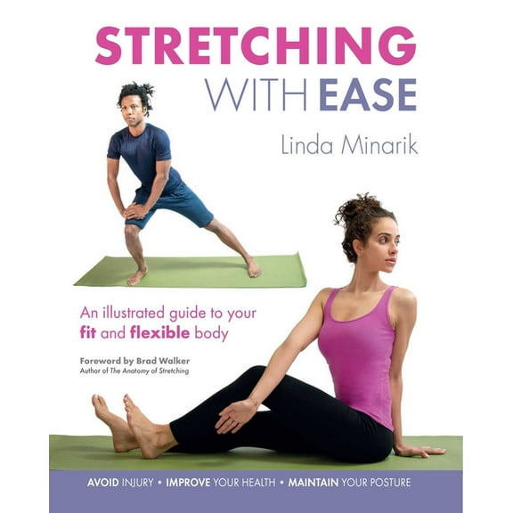 Stretching with Ease : An Illustrated Guide To Your Fit And Flexible Body (Paperback)