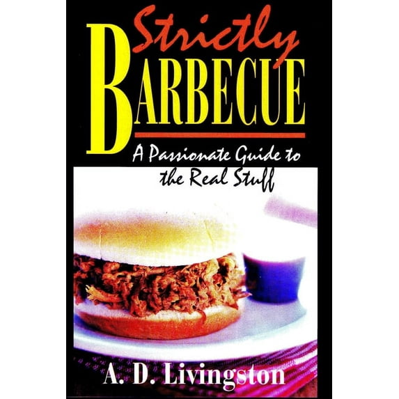 Strictly Barbecue : A Passionate Guide to the Real Stuff (Paperback)