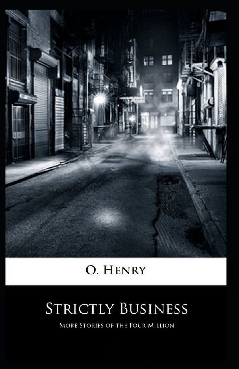 Strictly Business : O. Henry (Classics, Literature) [Annotated] (Paperback)