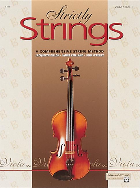 JACQUELYN DILLON; JAMES KJELLAND; PROFESSOR JOHN O'REILLY Strictly Strings: Strictly Strings, Bk 1 : Viola (Series #BK 1) (Paperback)
