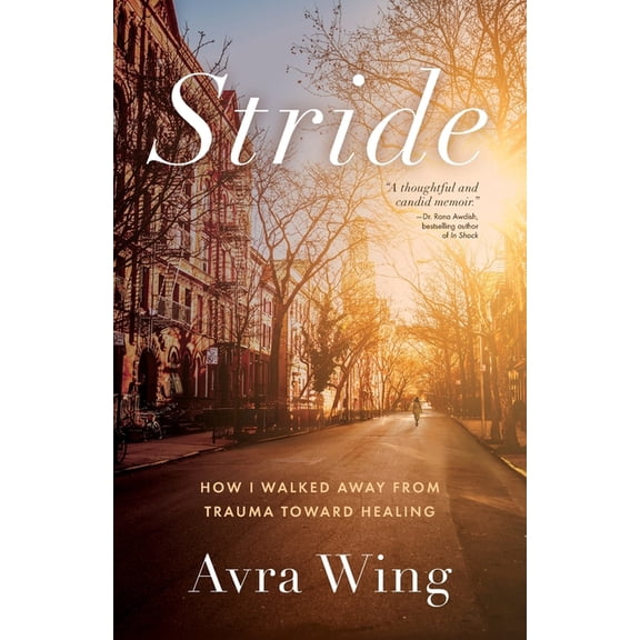 Stride: How I Walked Away from Trauma Toward Healing, (Paperback)