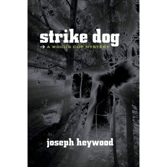 Strike Dog : A Woods Cop Mystery (Hardcover)
