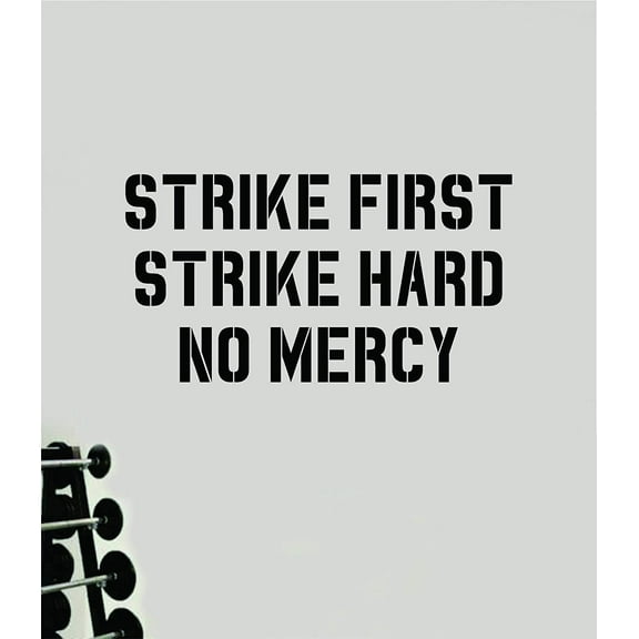 Strike First Hard No Mercy Gym Wall Decal Home Decor Art Vinyl Sticker Quote Bedroom Teen Inspirational Boys Success Fitness Work Out Weights Beast Train Health Exercise Running Karate Fight