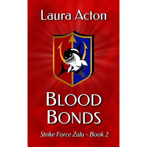 Strike Force Zulu Blood Bonds, Book 2, (Paperback)
