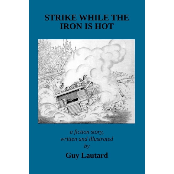 Strike While the Iron Is Hot (Paperback)