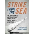 thumbnail image 1 of Strike from the Sea: The Development and Deployment of Strategic Cruise Missiles Since 1934, (Hardcover), 1 of 1