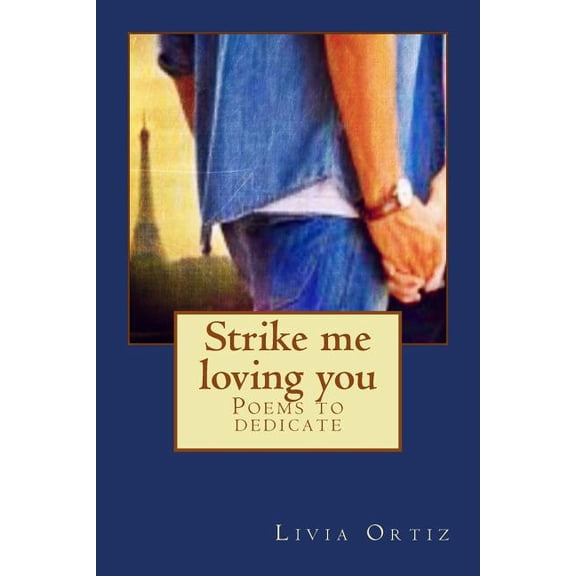 Strike me loving you : Poems to dedicate (Paperback)