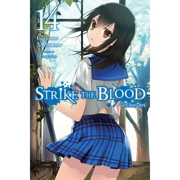 Strike the Blood (Light Novel) Strike the Blood, Vol. 14 (Light Novel): Golden Days, Book 14, (Paperback)