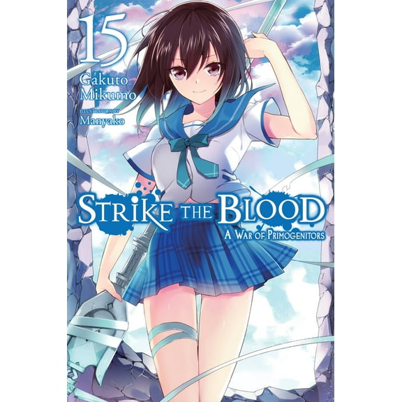 Strike the Blood (light novel): Strike the Blood, Vol. 15 (light novel) : A War of Primogenitors (Series #15) (Paperback)