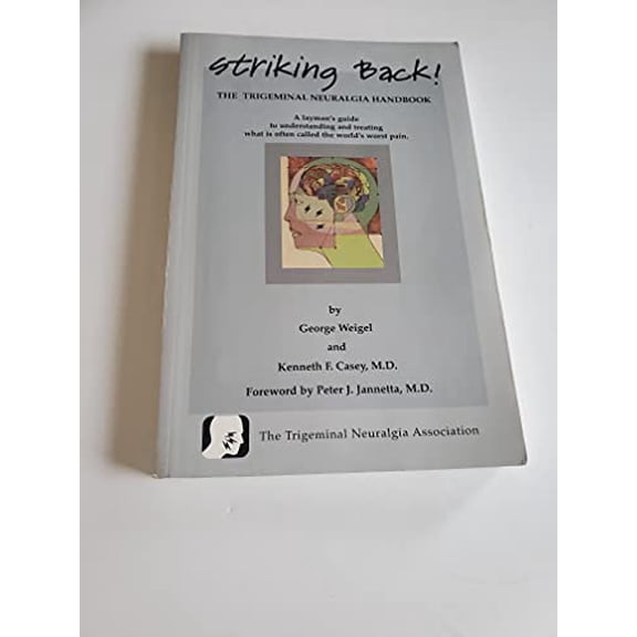 Pre-Owned Striking Back: The Trigeminal Neuralgia Handbook (Unabridged) (Paperback) 0967239303 9780967239309