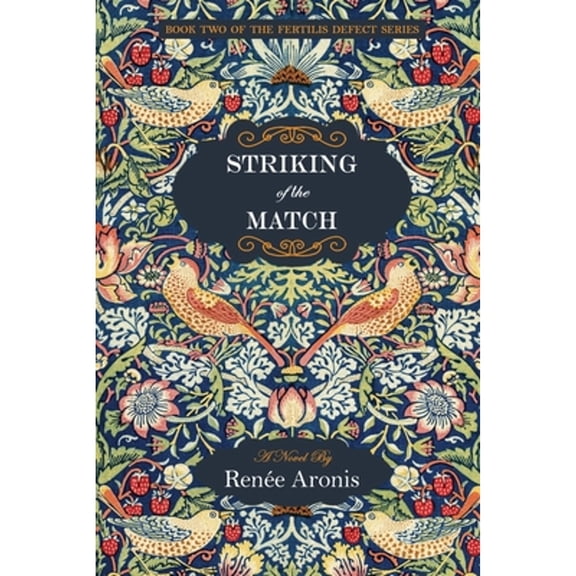 Pre-Owned Striking of the Match: The Fertilis Defect Series (Paperback) by Renee Aronis