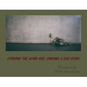 Striking the Horn and Singing a Sad Song, Paperback