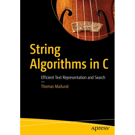 String Algorithms in C: Efficient Text Representation and Search, (Paperback)
