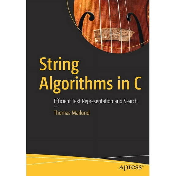 String Algorithms in C: Efficient Text Representation and Search, (Paperback)