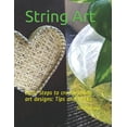 thumbnail image 1 of String Art: Basic Steps to create string art designs: Tips and Tricks, (Paperback), 1 of 1