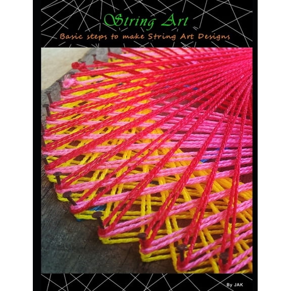 String Art: Basic steps to make String Art Designs, (Paperback)