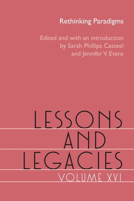 Lessons & Legacies Lessons and Legacies, Volume XVI: Rethinking Paradigms, (Paperback)