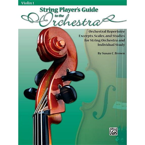 String Player's Guide to the Orchestra: String Player's Guide to the Orchestra, Violin 1: Orchestral Repertoire Excerpts, Scales, and Studies for String Orchestra and Individual Study (Paperback)