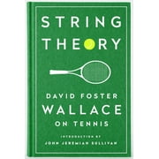String Theory David Foster Wallace on Tennis A Library of America Special Publication, Hardcover