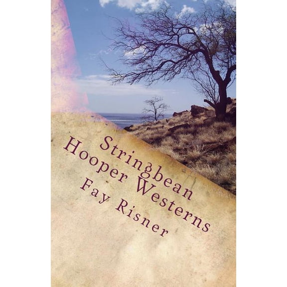 Stringbean Hooper Westerns: Dark Wind Howls Over Mary & Small Feet's Many Moon Journey, (Paperback)