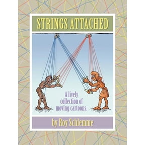 Strings Attached: A Lively Collection of Moving Cartoons, (Paperback)
