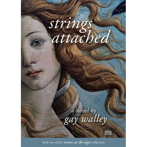 Venus as She Ages Collection Strings Attached: Book 1 of the Venus as She Ages Collection, Book 1, (Paperback)