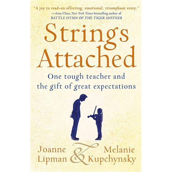 Strings Attached: One Tough Teacher and the Gift of Great Expectations, (Hardcover)