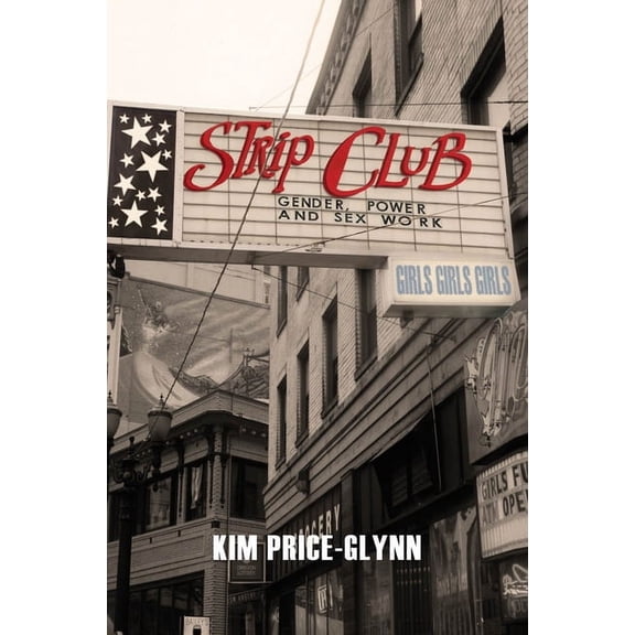 Intersections Strip Club: Gender, Power, and Sex Work, Book 7, (Hardcover)