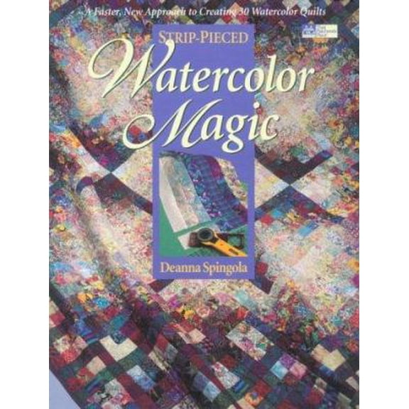 Pre-Owned Strip-Pieced Watercolor Magic: A Faster, New Approach to Creating 30 Watercolor Quilts (Paperback) 1564771342 9781564771346