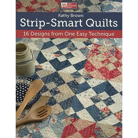 Pre-Owned Strip-Smart Quilts: 16 Designs from One Easy Technique (Paperback) 1604680555 9781604680553