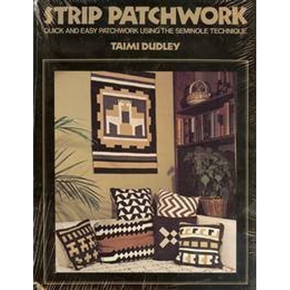 Pre-Owned Strip patchwork: Quick and easy patchwork using the Seminole technique (Hardcover) 0442204000 9780442204006