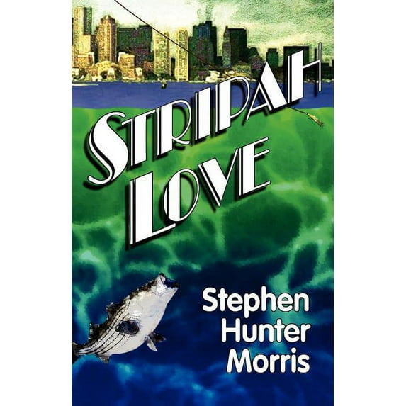 Stripah Love: A Fishy Love Story (Paperback) by Stephen Hunter Morris