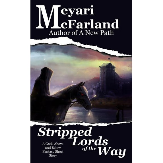 Stripped Lords of the Way : A Gods Above and Below Fantasy Short Story