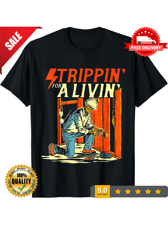 Stripping For A Living Powerline Father�s Day Electricians T-Shirt, LIMITED EDITION-TH74093