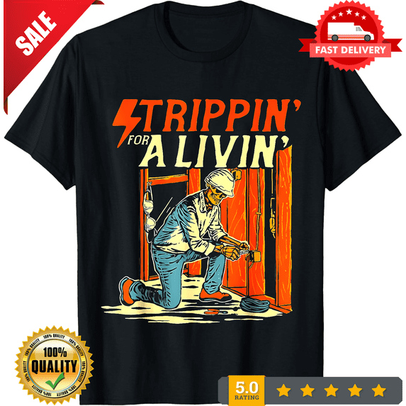 Stripping For A Living Powerline FatherĂ¯Â¿Â½s Day Electricians T-Shirt, NEW TRENDING ITEM-TH70716